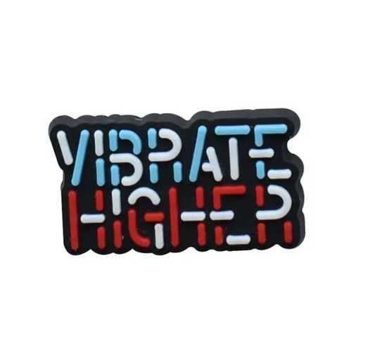 Vibrate Higher Shoe Charm